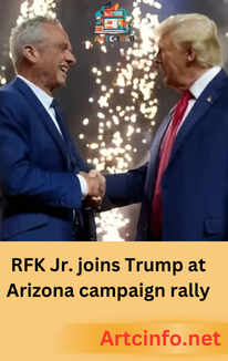 RFK Jr. joins Trump at Arizona campaign rally